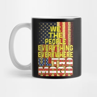 We The People Everything Everywhere ULTRA MAGA Mug